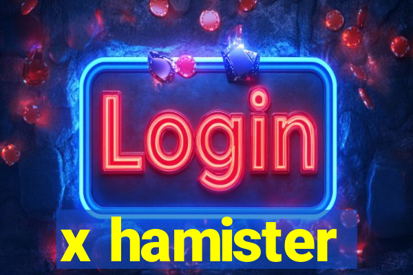 x hamister